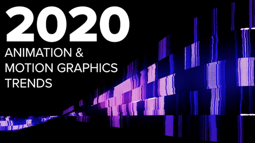 2020 Animation & Motion Graphics Trends