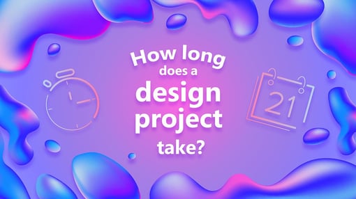 How Long Does a Design Project Take?