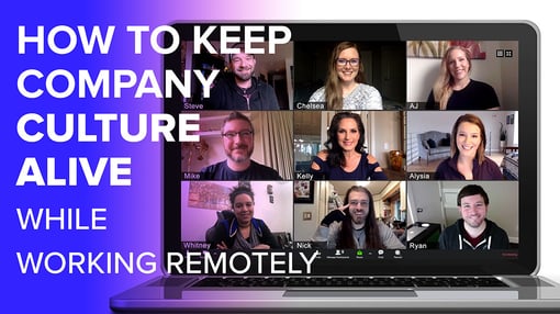 How to Keep Company Culture Alive While Working Remotely