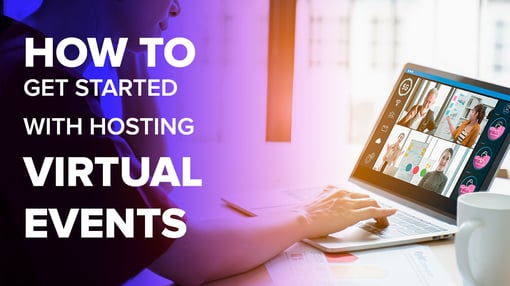 How to Get Started with Hosting Virtual Events